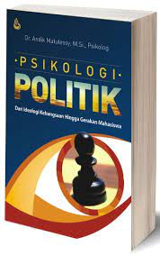 Cover SPIKOLOGI POLITIK :  Dari Ideologi Kebangsaaan Hingga Gerakan Mahasiswa / ANDIK MUTULESSY