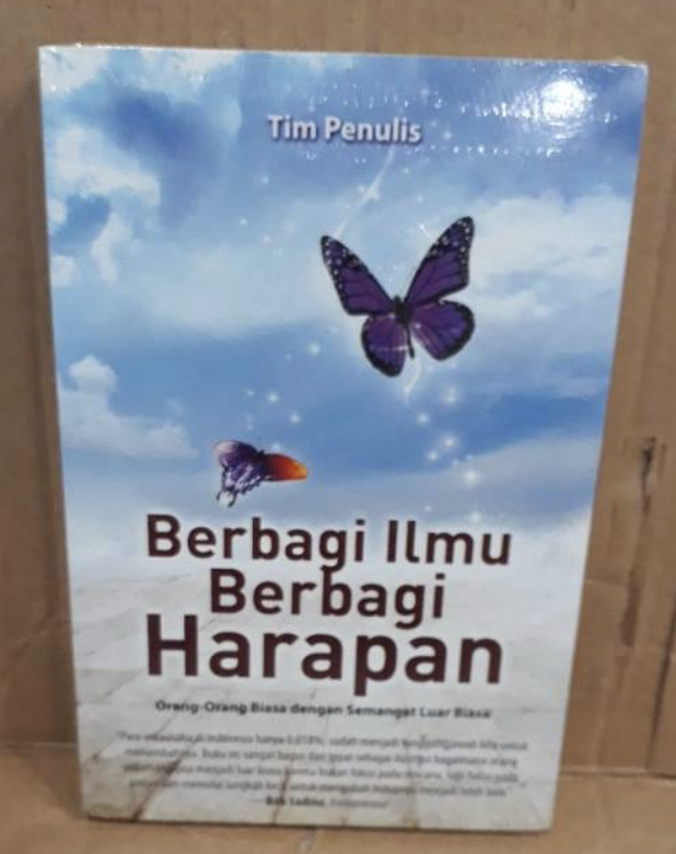 Cover BERBAGI ILMU BERBAGI HARAPAN :  Orang-Orang Biasa Dengan Semangat Luar Biasa / TIM PENYUSUN