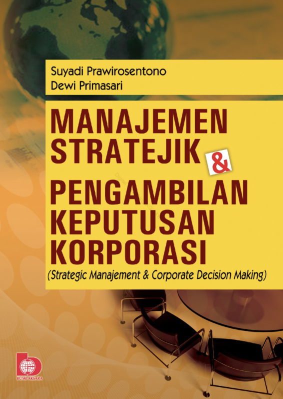 Cover MANAJEMEN STRATEJIK & PENGAMBILAN KEPUTUSAN KORPORASI :  (Strategic Manajement & Corporate Decision Making) / SUYADI PRAWIROSENTONO