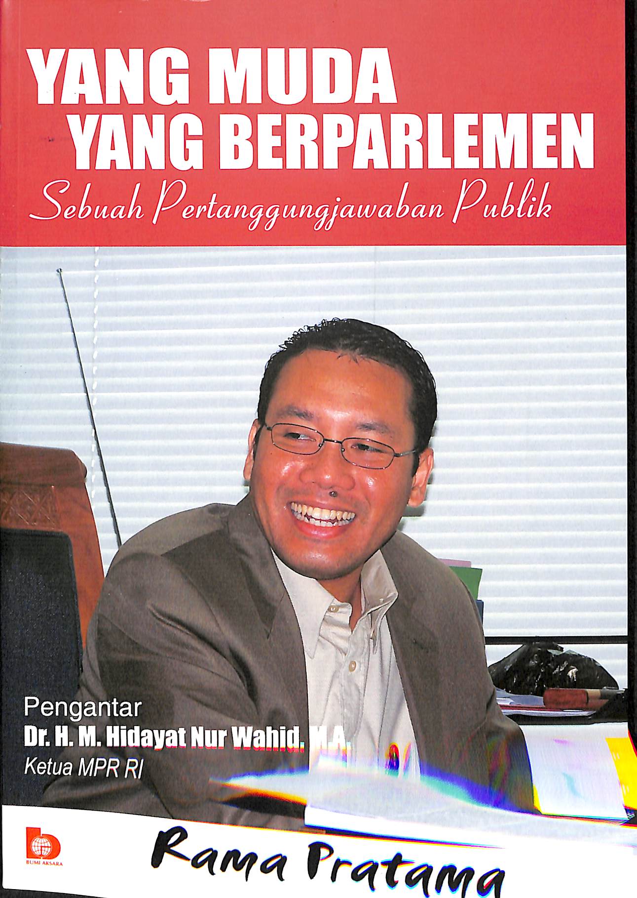 Cover YANG MUDA YANG BERPARLEMEN :  SEBUAH PERTANGGUNGJAWABAN PUBLIK / RAMA PRATAMA