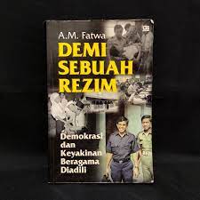 Cover DEMI SEBUAH REZIM :  DEMOKRASI DAN KEYAKINAN BERAGAMA DIADILI / FATWA