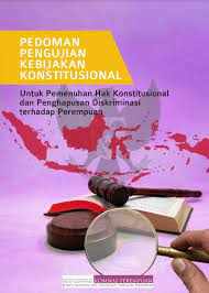 Cover PEDOMAN PENGUJIAN KEBIJAKAN KONSTITUSIONAL :  UNTUK PEMENUHAN HAK KONSTITUSIONAL DAN PENGHAPUSAN DISKRIMINASI TERHADAP PEREMPUAN / ANDY