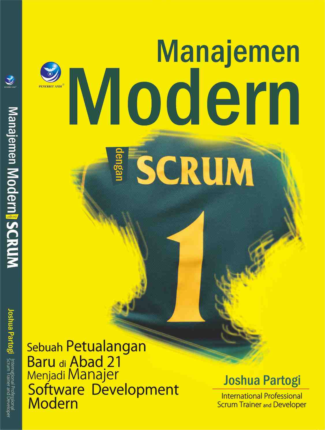 Cover MANAJEMEN MODERN DENGAN SCRUM :  Sebuah Petualangan Baru di Abad 21 Menjadi Manajer Software Development Modern / JOSHUA PARTOGI