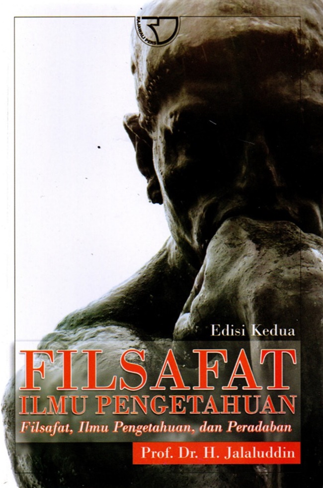 Cover FILSAFAT ILMU PENGETAHUAN :  Fisafat, Ilmu Pengetahuan, dan Peradaban / prof. Dr. H. JALALUDDIN