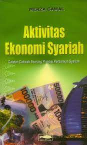 Cover AKTIVITAS EKONOMI SYARIAH :  catatan dakwah seorang praktisi perbankan syariah / MERZA GAMAL