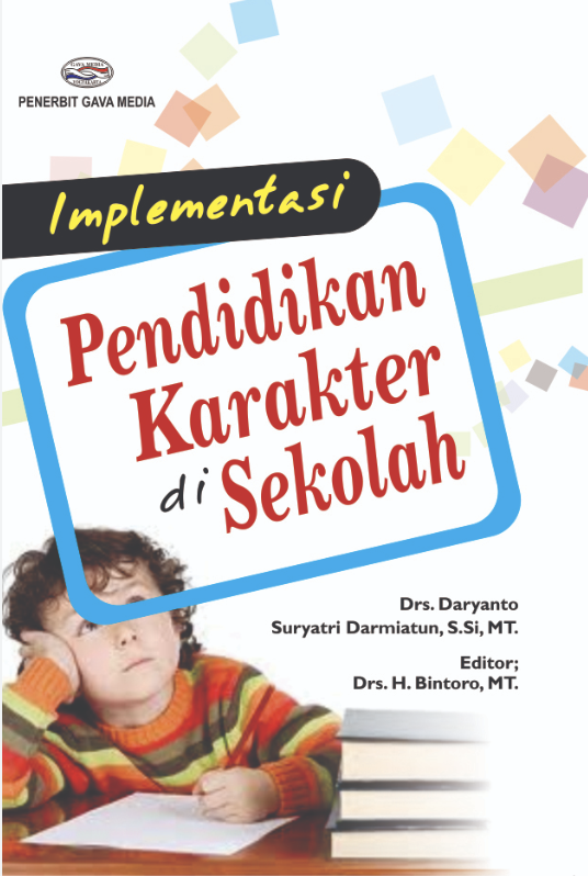 Cover IMPLEMENTASI PENDIDIKAN KARAKTER DI SEKOLAH / DARYANTO