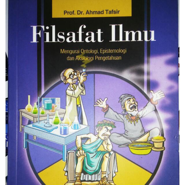 Cover FILSAFAT ILMU :  Mengurai Ontologi Epistemologi dan Aksiologi Pengetahuan / Prof. Dr. AHMAD TAFSIR