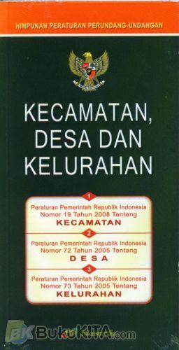 Cover HIMPUNAN PERATURAN PERUNDANG-UNDANGAN :  KECAMATAN, DESA DAN KELIURAHAN / INDONESIA