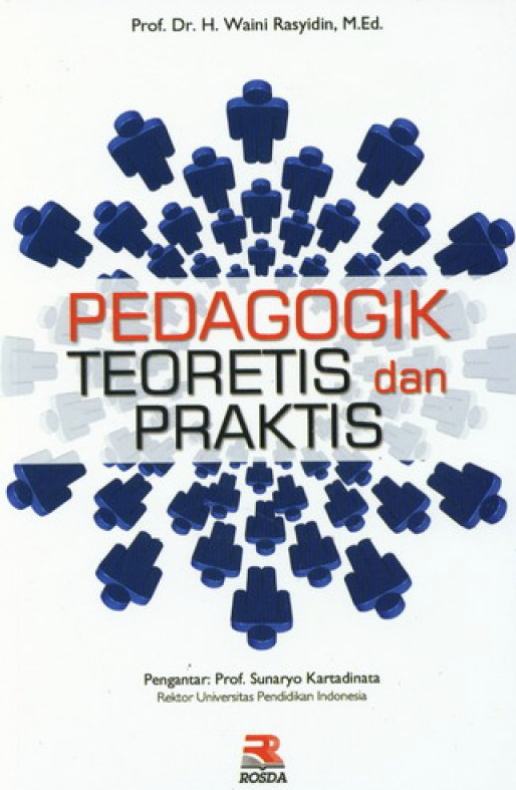 Cover PEDAGOGIK TEORETIS DAN PRAKTIS / PROF. DR. H. WAINI RASYIDIN, M.Ed.
