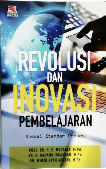 Cover REVOLUSI DAN INOVASI PEMBELAJARAN :  Sesuai Standar Proses / PROF. DR. H. E. MULYASA. M.Pd.