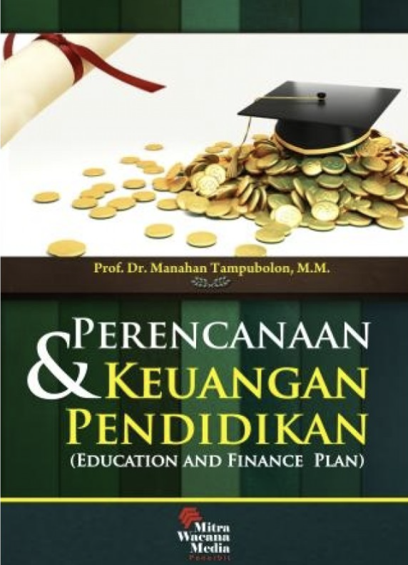 Cover PERENCANAAN & KEUANGAN PENDIDIKAN :  (Education and Finance Plan) / PROF. DR. MANAHAN TAMPUBOLON, M.M.