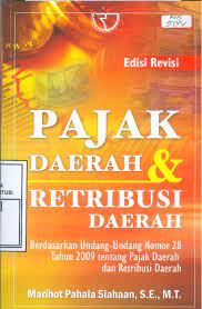 Cover PAJAK DAERAH & RETRIBUSI DAERAH :  BERDASARKAN UNDANG-UNDANG NO 28 TAHUN 2009 TENTANG PAJAK DAERAH DAN RETRIBUSI DAERAH / MARIHOT PAHALA SIAHAAN,SE., M.T