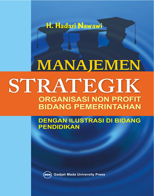 Cover MANAJEMEN STRATEGIK :  Organisasi Non Profit Bidang Pemerintahan / H. Hadari Nawawi