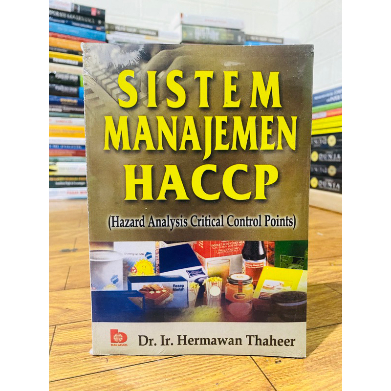 Cover SISTEM MANAJEMEN HACCP :  (HAZARD ANALYSIS CRITICAL CONTROL POINTS) / Dr. Ir. HERMAWAN THAHEER