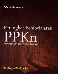 Cover PERANGKAT PEMBELAJARAN PPKN :  perencanaan dan pengembangan / I WAYAN KERTIH, M.Pd.