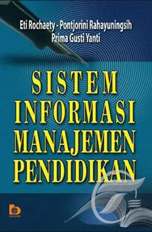 Cover SISTEM INFORMASI MANAJEMEN PENDIDIKAN / Dr. ETI ROCHAETY