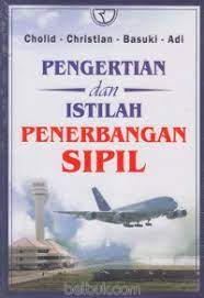 Cover PENGERTIAN DAN ISTILAH PENERBANGAN SIPIL / CHOLID
