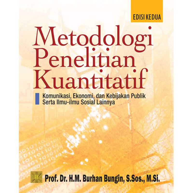 Cover METODOLOGI PENELITIAN KUANTITATIF :  Komunikasi, Ekonomi, dan Kebijakan Publik Serta Ilmu-Ilmu Sosial Lainnya / Prof. Dr. H.M.Burhan Bungin, S.Sos., M.Si