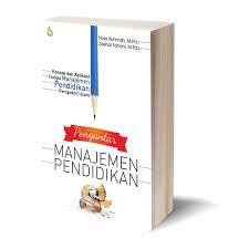 Cover PENGANTAR MANAJEMEN PENDIDIKAN :  Konsep dan Aplikasi Fungsi Manajemen Pendidikan Perspektif Islam / NOER ROHMAH, MPd.I.