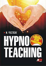 Cover HYPONO TEACHING :  Seni Ajar Mengeksplorasi Otak Peserta Didik / N. YUSTISIA