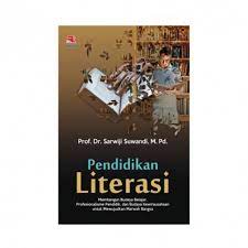 Cover PENDIDIKAN LITERASI :  MEMBANGUN BUDAYA BELAJAR, PROFESIONAL PENDIDIK, DAN BUDAYA KEWIRAUSAHAAN UNTUK MEWUJUDKAN MARWAH BANGSA / SARWIJI SUWANDI
