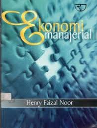 Cover EKONOMI MANAJERIAL / HENRY FAIZAL NOOR