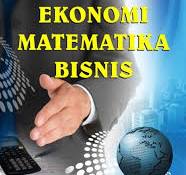 Cover EKONOMI  MATEMATIKA BISNIS / ISKANDAR PUTONG