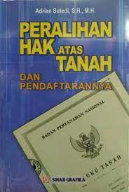 Cover PERALIHAN HAK ATAS TANAH DAN PENDAFTARANNYA / ADRIAN SUTEDI, S.H., M.H.