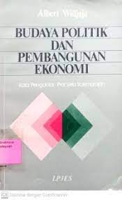 Cover BUDAYA POLITIK DAN PEMBANGUNAN EKONOMI / ALBET WIJAYA