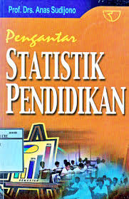 Cover PENGANTAR STATISTIKA PENDIDIKAN / Prof.Drs. ANAS SUDIJONO
