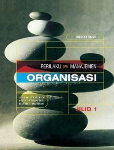 Cover PERILAKU DAN MANAJEMEN ORGANISASI :  JILID 1 / JOHN M.IVANCEVICH