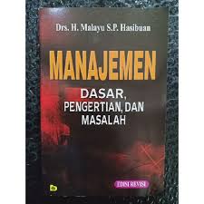Cover MANAJEMEN :  DASAR, PENGERTIAN DAN MASALAH / DRS. H. MALAYU S.P. HASIBUAN